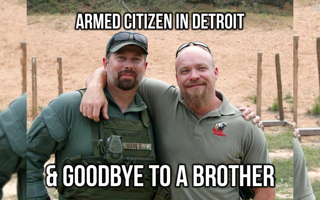Armed Citizen in Detroit & Goodbye to a Brother | SOTG 1153