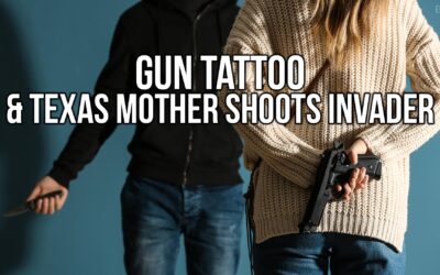 Gun Tattoo & Texas Mother Shoots Invader | SOTG 1161
