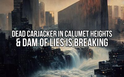 Dead Carjacker in Calumet Heights & Dam of Lies is Breaking | SOTG 1165
