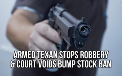 Armed Texan Stops Robbery & Court Voids Bump Stock Ban | SOTG 1171