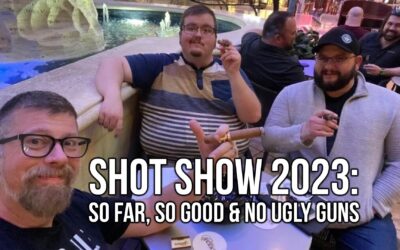 SHOT Show 2023: So Far, So Good & No Ugly Guns | SOTG 1172