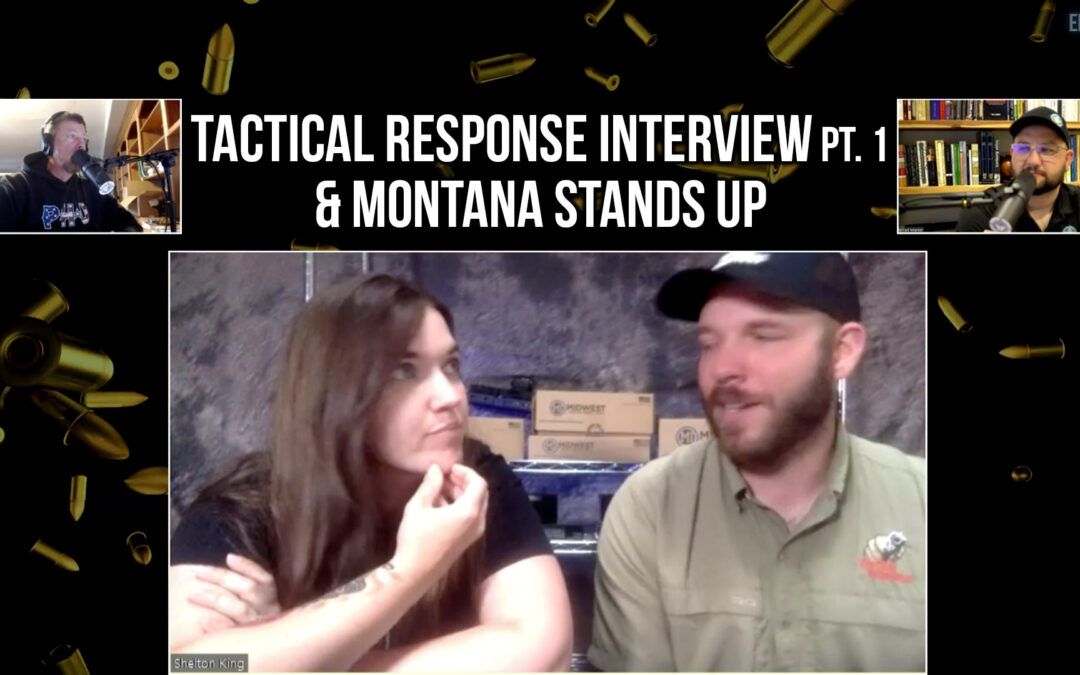 Tactical Response Interview Pt. 1 & Montana Stands Up | SOTG 1192
