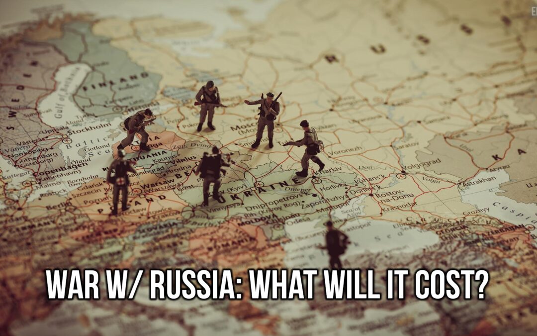 War w/ Russia: What Will It Cost? | SOTG 1204