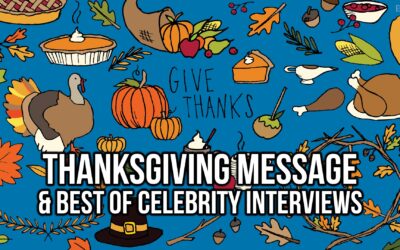 Thanksgiving Message & Best Of Celebrity Interviews | SOTG 1216