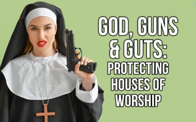 God, Guns & Guts: Protecting Houses of Worship – Lakewood Church Attack | SOTG 1228