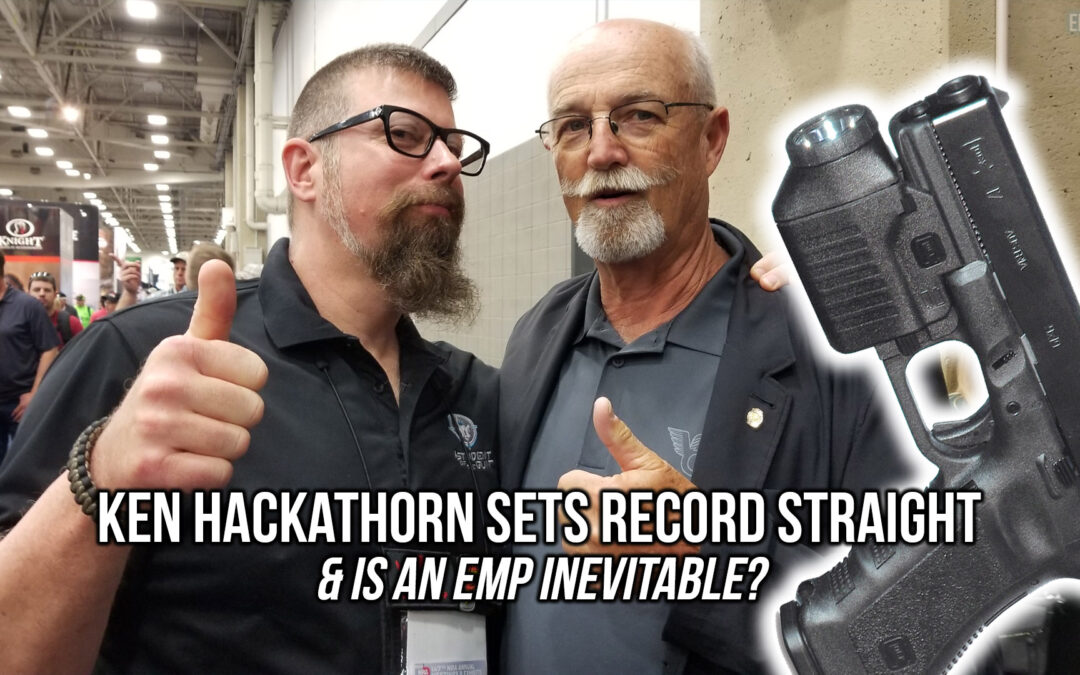 Ken Hackathorn Sets Record Straight & Is an EMP Inevitable? | SOTG 1231