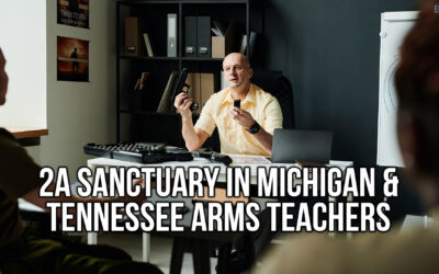 2A Sanctuary in Michigan & Tennessee to Arm Teachers | SOTG 1239