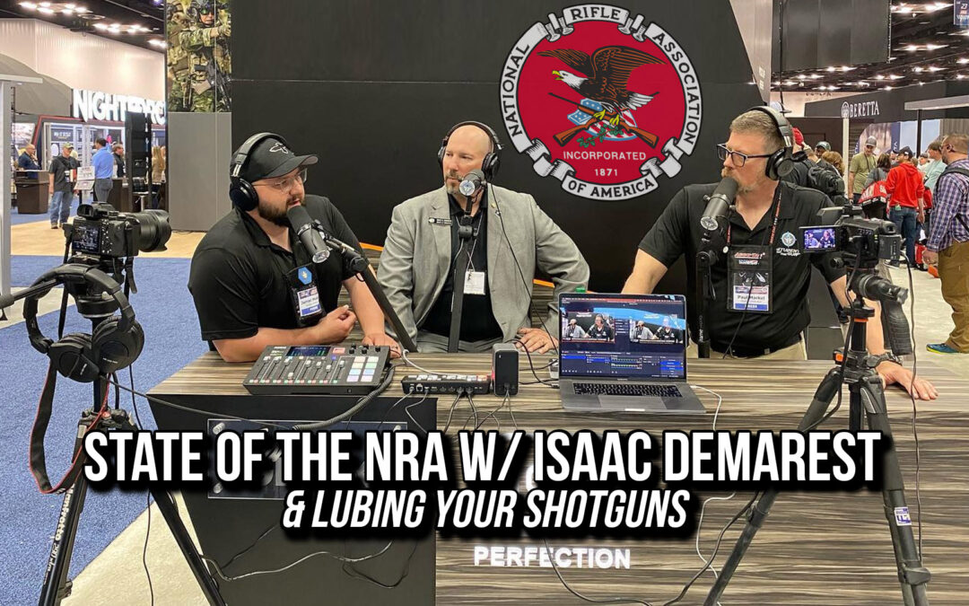 State of the NRA w/ Isaac Demarest & Lubing your Shotguns | SOTG 1243