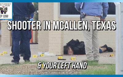 Shooter in McAllen, Texas & Your Left Hand | SOTG 1299