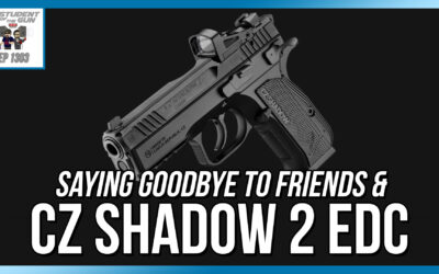Saying Goodbye to Friends & CZ Shadow 2 EDC | SOTG 1303