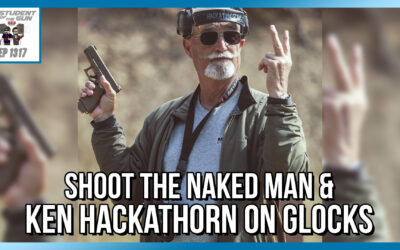 Shoot the Naked Man & Ken Hackathorn on Glocks | SOTG 1317