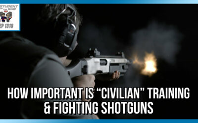 How Important is “Civilian” Training & Fighting Shotguns | SOTG 1318