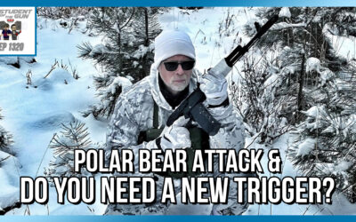 Polar Bear Attack & Do You Need a New Trigger? | SOTG 1320