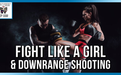 Fight Like a Girl & Downrange Shooting | SOTG 1338